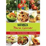 Livro - Natureza para Comer - Deliciosas Receitas e Histórias Sobre as Plantas que Todo Mundo Adora Comer