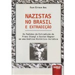 Livro - Nazistas no Brasil e Extradição: os Pedidos de Extradição de Franz Stangl e Gustav Wagner em uma Análise Histórico-jurídica