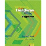 Livro - New Headway Video Beginner - Teacher's Book