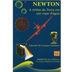 Livro - Newton - a Órbita da Terra em um Copo D`água