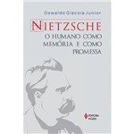 Livro - Nietzsche: o Humano Como Memória e Como Promessa