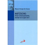 Livro - Nietzsche: Viver Intensamente, Tornar-se o que se é