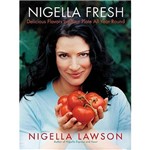 Livro - Nigella Fresh: Delicious Flavors On Your Plate All Year Round