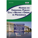 Livro - Normas do Cerimonial Público Civil e Militar e Ordem de Precedência - Série Legislação