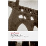 Livro - Northanger Abbey, Lady Susan, The Watsons, Sanditon (Oxford World Classics)