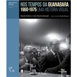 Livro - Nos Tempos da Guanabara: 1960 - 1975 - uma História Visual