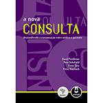 Livro - Nova Consulta, a - Desenvolvendo a Comunicação Entre Médico e Paciente