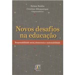 Livro - Novos Desafios na Educação: Responsabilidade Social, Democracia e Sustentabilidade