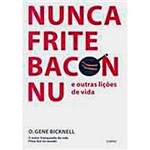 Livro - Nunca Frite Bacon Nu: e Outras Lições de Vida