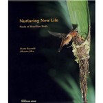 Livro - Nurturing New Life - Nests Of Brazilian Birds