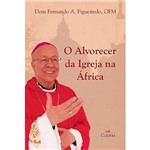 Livro - o Alvorecer da Igreja na África