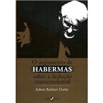 Livro - o Argumento de Habermas Sobre a Dedução Transcendental