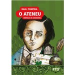 Livro - o Ateneu: Crônicas de Saudades (Almanaque da Literatura Brasileira)
