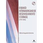 Livro - o Banco Interamericano de Desenvolvimento e o Brasil