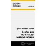 Livro - o Bom Fim do Shtetl: Moacyr Scliar - Debates Crítica