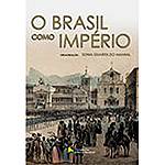 Livro - o Brasil Como Imperio