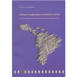 Livro - o Brasil Imaginado na América Latina