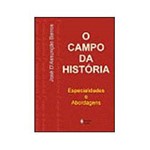 Livro - o Campo da História - Especialidades e Abordagens