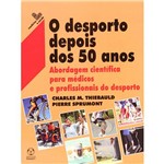 Livro - o Desporto Depois dos 50 Anos: Abordagem Científica para Médicos e Profissionais do Desporto