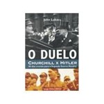 Livro - o Duelo - Churchill X Hitler