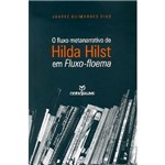 Livro - o Fluxo Metanarrativo de Hilda Hilst em Fluxo-Floema