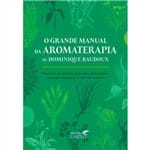 Livro o Grande Manual da Aromaterapia - Dominique Baudox