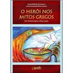 Livro - o Herói Nos Mitos Gregos em Arteterapia e Educação