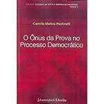 Livro - o Ônus da Prova no Processo Democrático - Coleção Estudos da Escola Mineira de Processo - Vol. 3