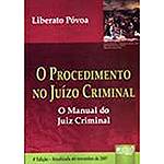 Livro - o Procedimento no Juízo Criminal: o Manual do Juiz Criminal - Atualizada Até Novembro de 2007
