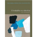 Livro - o Trabalho e a Técnica Coleção Filosofias Volume 37