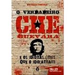 Livro - o Verdadeiro Che Guevara e os Idiotas Úteis que o Idolatram