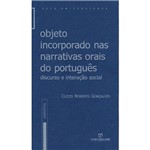 Livro - Objeto Incorporado Nas Narrativas Orais do Português: Discurso e Interação Social