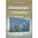 Livro - Odontologia do Trabalho: Teoria e Prática