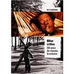 Livro - Olhar Crítico - 50 Anos de Cinema Brasileiro