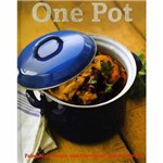 Livro - One Pot - Fabulously Simple And Convenient One-Pot Recipes