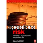 Livro - Operations Risk - Managing a Key Component Of Operational Risk