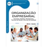 Livro - Organização Empresarial: Conceitos, Modelos, Planejamento, Técnicas de Gestão e Normas de Qualidade - Série Eixos