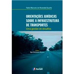 Livro - Orientações Jurídicas Sobre a Infraestrutura de Transportes: uma Gestão de Desafios