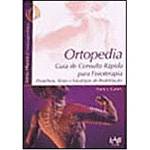 Livro - Ortopedia: Guia de Consulta Rápida para Fisioterapia