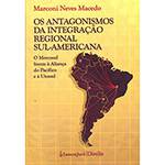 Livro - os Antagonismos da Integração Regional Sul - Americana