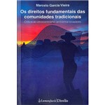 Livro - os Direitos Fundamentais das Comunidades Tradicionais: Crítica ao Etnocentrismo Ambiental Brasileiro