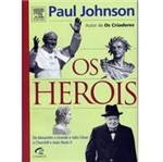 Livro - os Heróis - de Alexandre o Grande e Julio César a Churchill e João Paulo II
