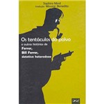Livro - os Tentáculos do Polvo e Outras Histórias de Ferrer, Bill Ferrer, Detetive Heterodoxo