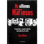 Livro - os Últimos Mafiosos: a Ascensão e Queda da Família Mais Poderosa da Máfia