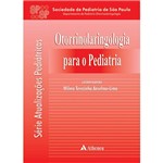 Livro - Otorrinolaringologia para o Pediatra - Série Atualizações Pediátricas
