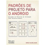 Livro - Padrões de Projeto para o Android: Soluções de Projetos de Interação para Desenvolvedores