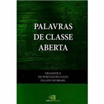 Livro - Palavras de Classe Aberta: Gramática do Português Culto Falado no Brasil