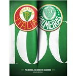 Livro - Palmeiras, 100 Anos de Academia: 1914-2014