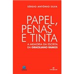 Livro - Papel, Penas e Tinta: a Memória da Escrita em Graciliano Ramos