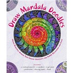 Livro para Colorir - Draw Mandala Doodles: Create Beautiful Designs That Unlock Creativity And Inspire Relaxation And Focus